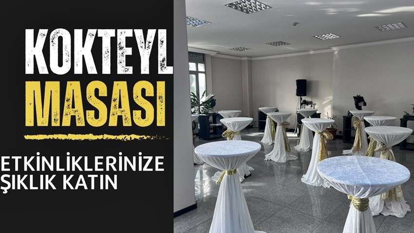 Kokteyl Masası İle Etkinliklerinize Şıklık Katın